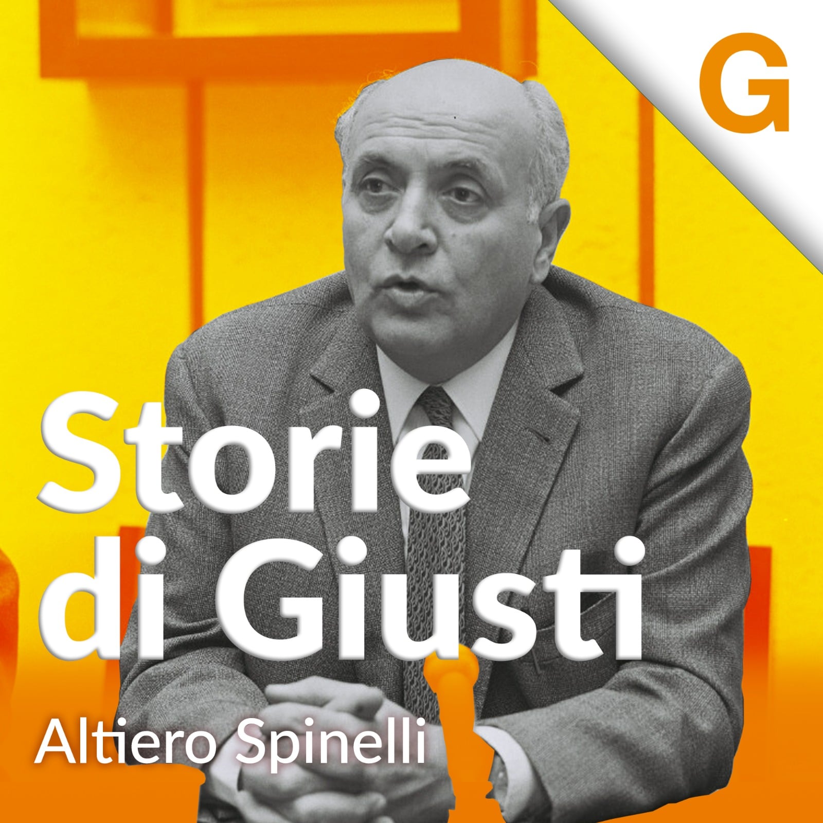 Storie di Giusti - S3 E3: Altiero Spinelli