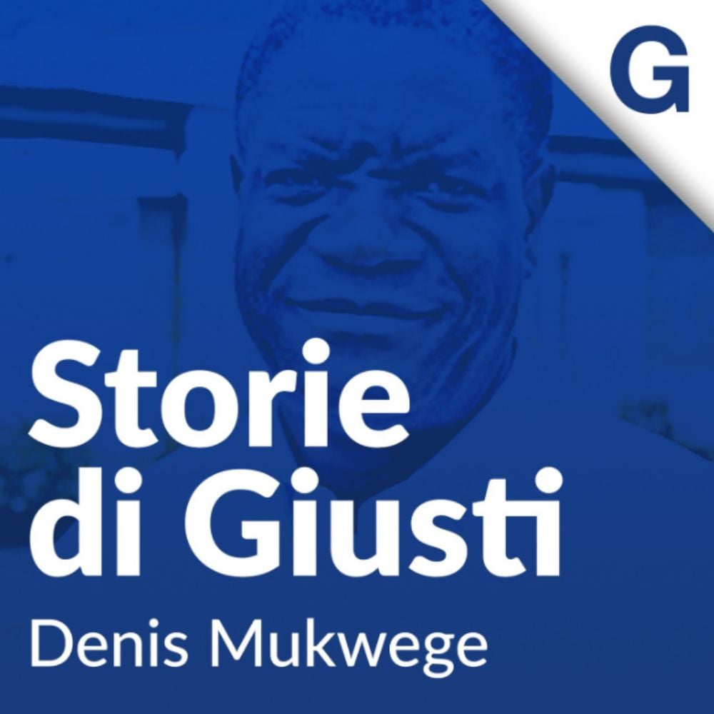 Storie di Giusti - S2 E3: Denis Mukwege